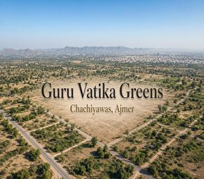 Guru Vatika Greens, Chachiyawas, Ajmer
