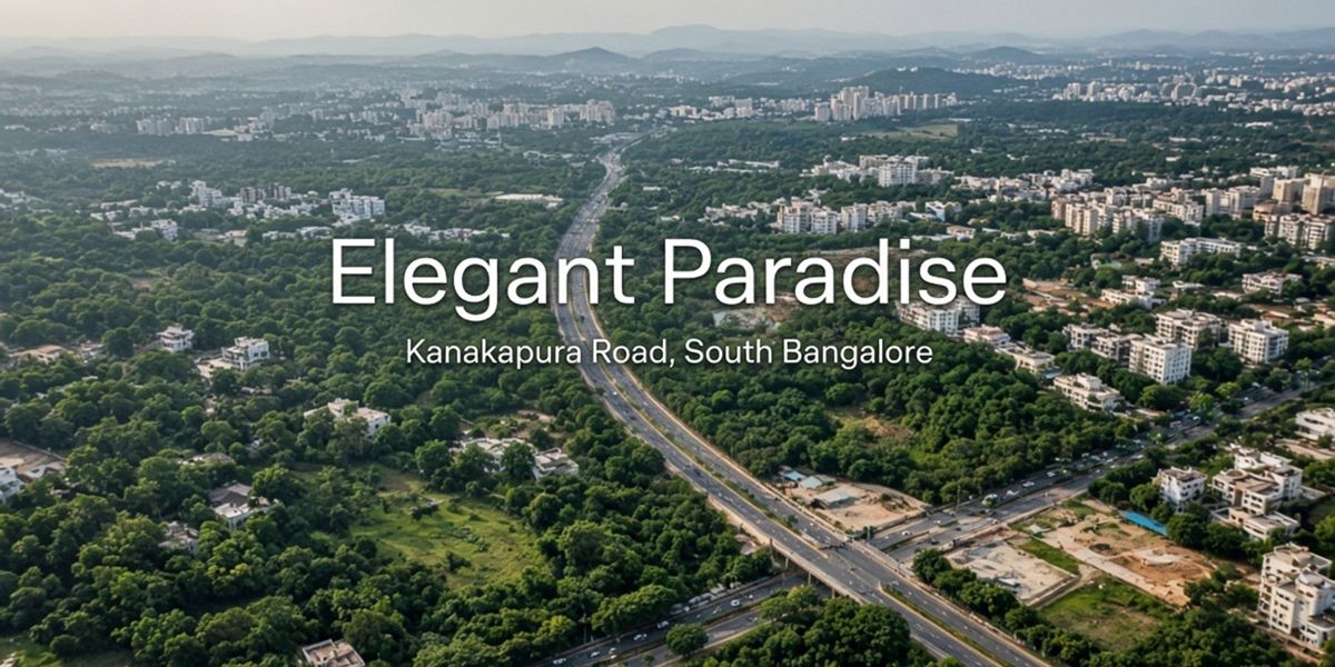 Elegant Paradise, Kanakapura Road, Bangalore