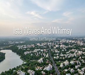 Ista Waves And Whimsy residential project in Varthur