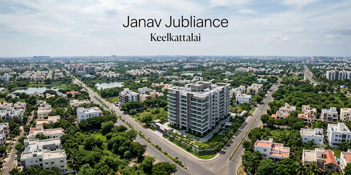 Janav Jubliance residential project in Keelkattalai