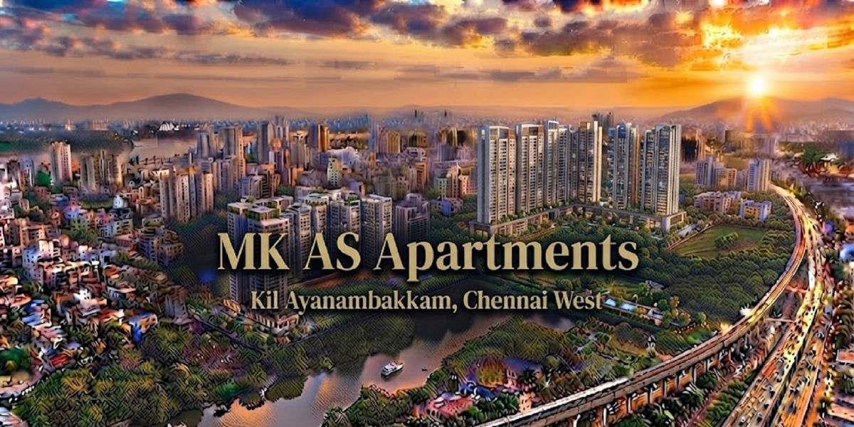 MK AS Apartments residential project in Kil Ayanambakkam