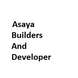 Asaya Builders And Developers