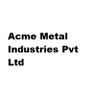 Acme Metal Industries Pvt. Ltd