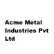 Acme Metal Industries Pvt. Ltd