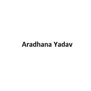 Aradhana Yadav