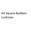 AV Square Builders Lucknow