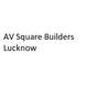 AV Square Builders Lucknow