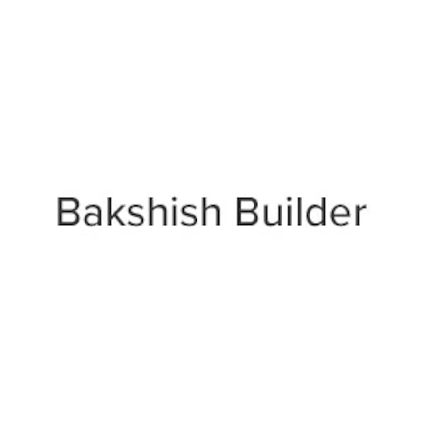 Bakshish Builder