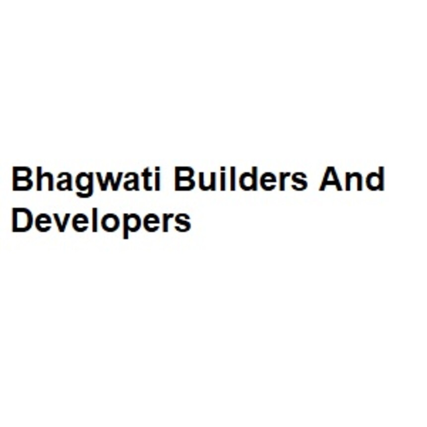 Bhagwati Builders And Developers