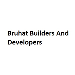 Bruhat Builders And Developers