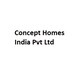 Concept Homes India Pvt Ltd