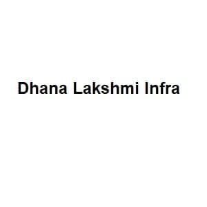Dhana Lakshmi Infra