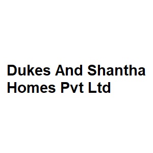 Dukes And Shantha Homes Pvt Ltd