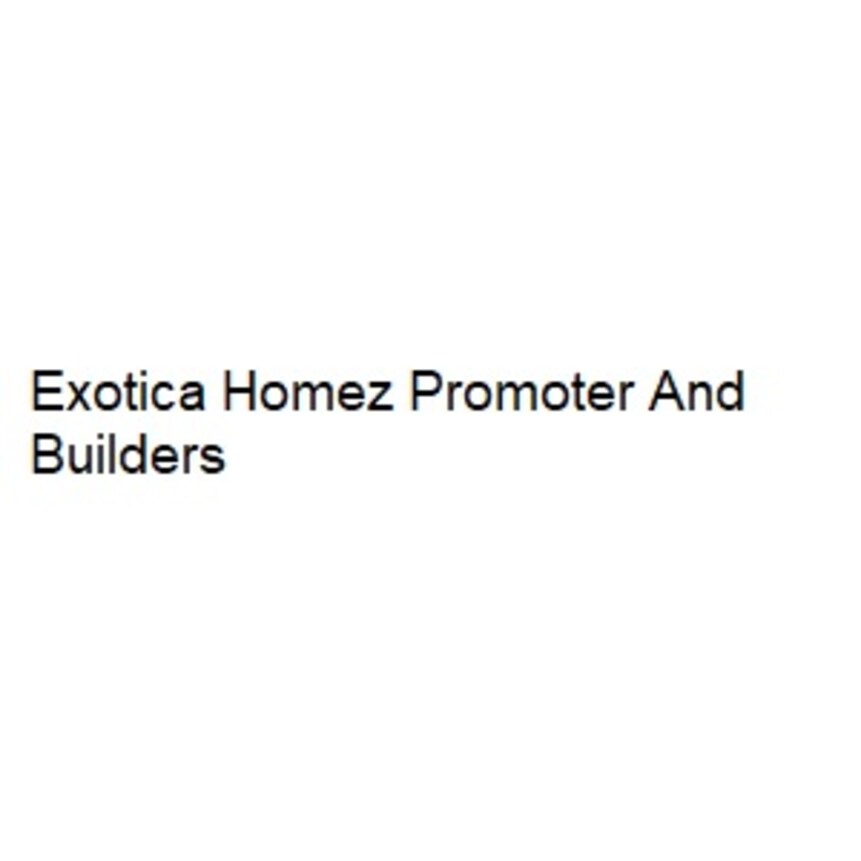 Exotica Homez Promoter And Builders