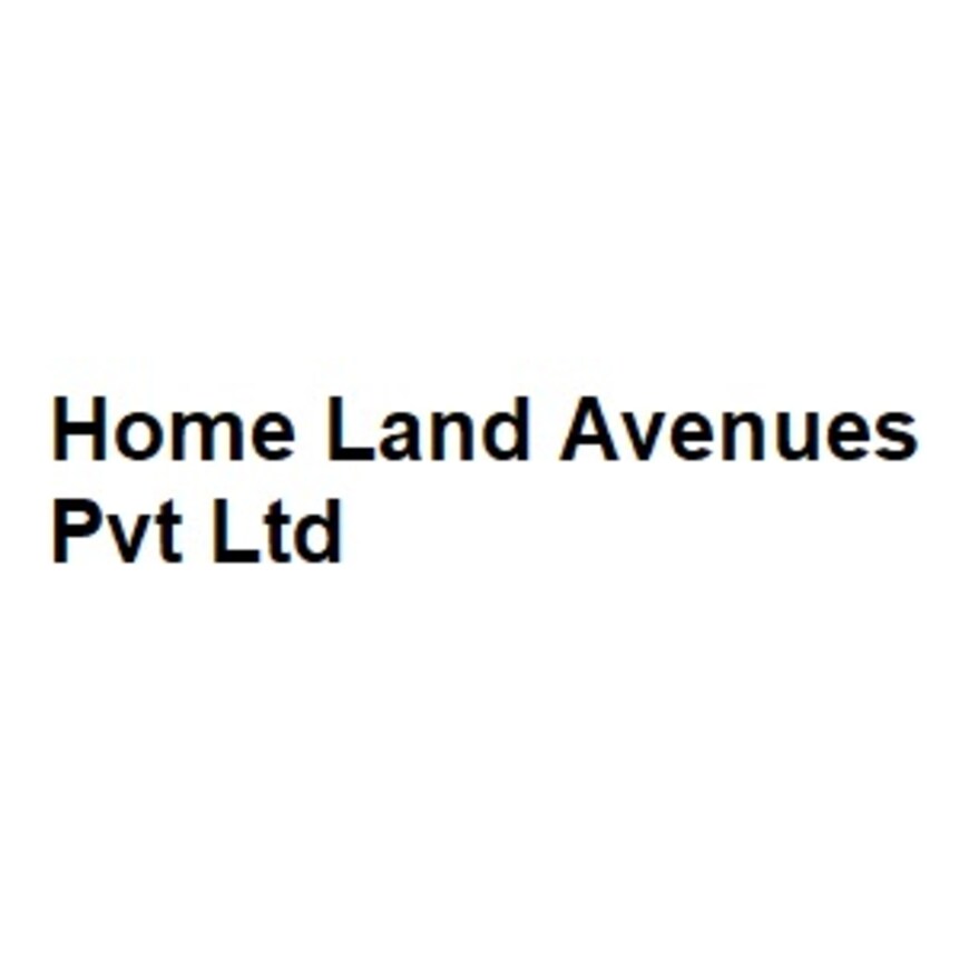 Home Land Avenues Pvt Ltd