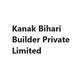 Kanak Bihari Builder Private Limited