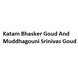 Katam Bhasker Goud And Muddhagouni Srinivas Goud