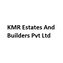 KMR Estates And Builders Pvt Ltd