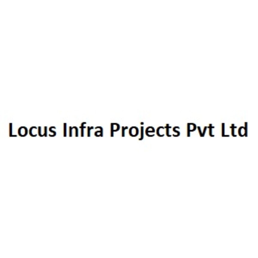 Locus Infra Projects Pvt Ltd