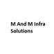 M And M Infra Solutions