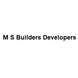 M S Builders   Developers