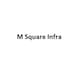 M Square Infra