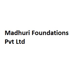 Madhuri Foundations Pvt Ltd