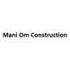 Mani Om Construction