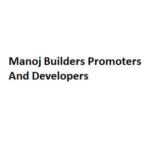 Manoj Builders Promoters And Developers
