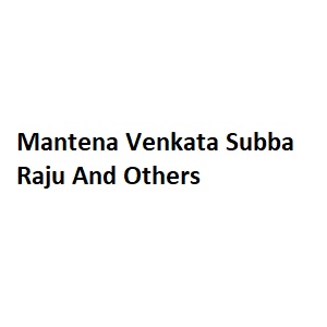 Mantena Venkata Subba Raju And Others