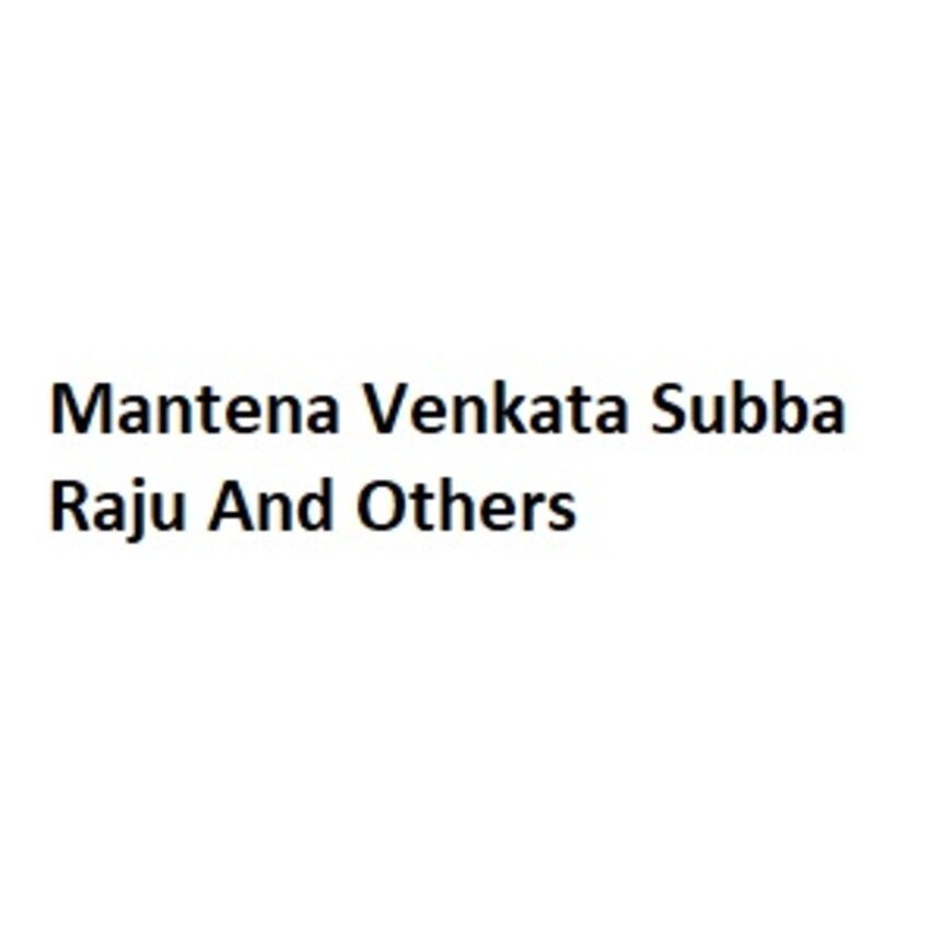 Mantena Venkata Subba Raju And Others