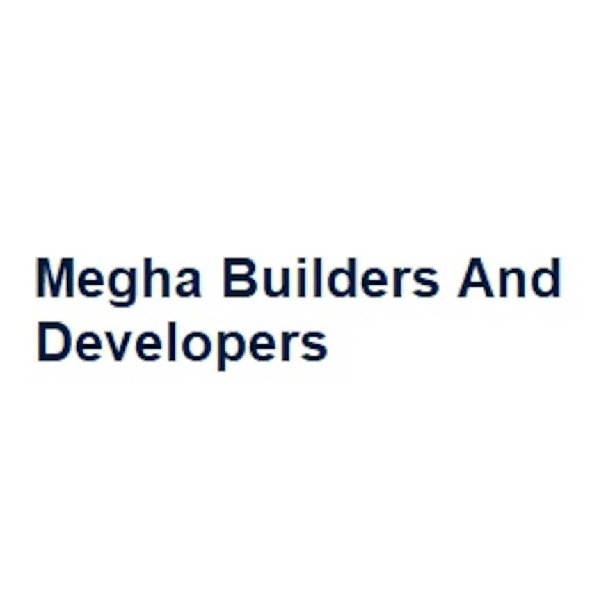 Megha Builders And Developers