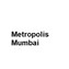 Metropolis Mumbai