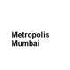 Metropolis Mumbai