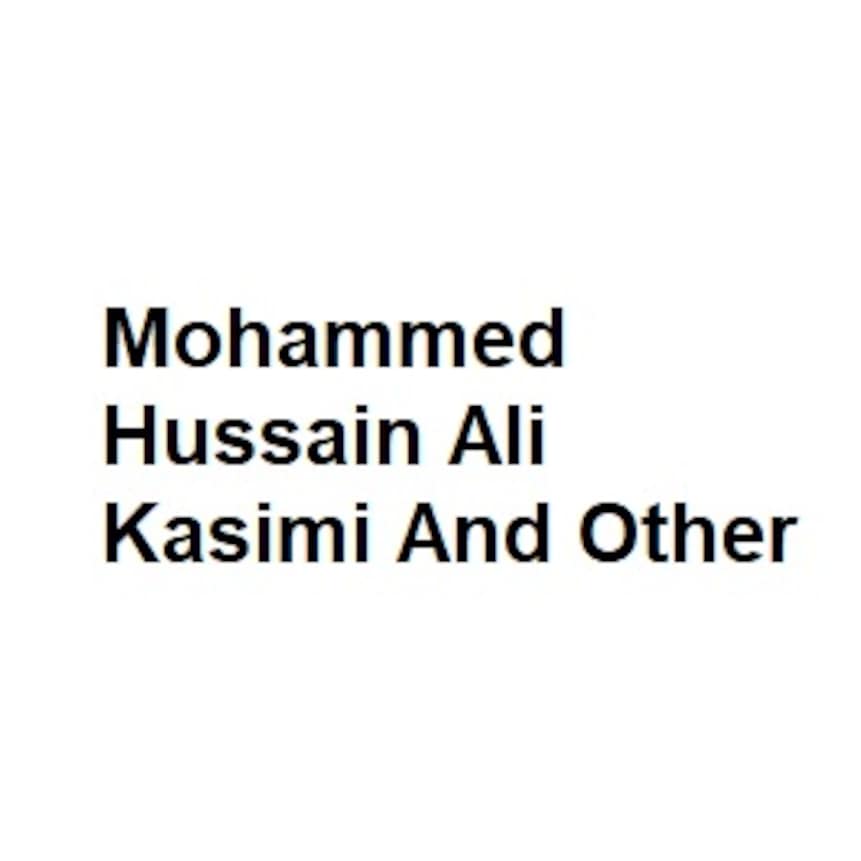 Mohammed Hussain Ali Kasimi And Other