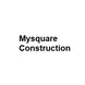 Mysquare Construction