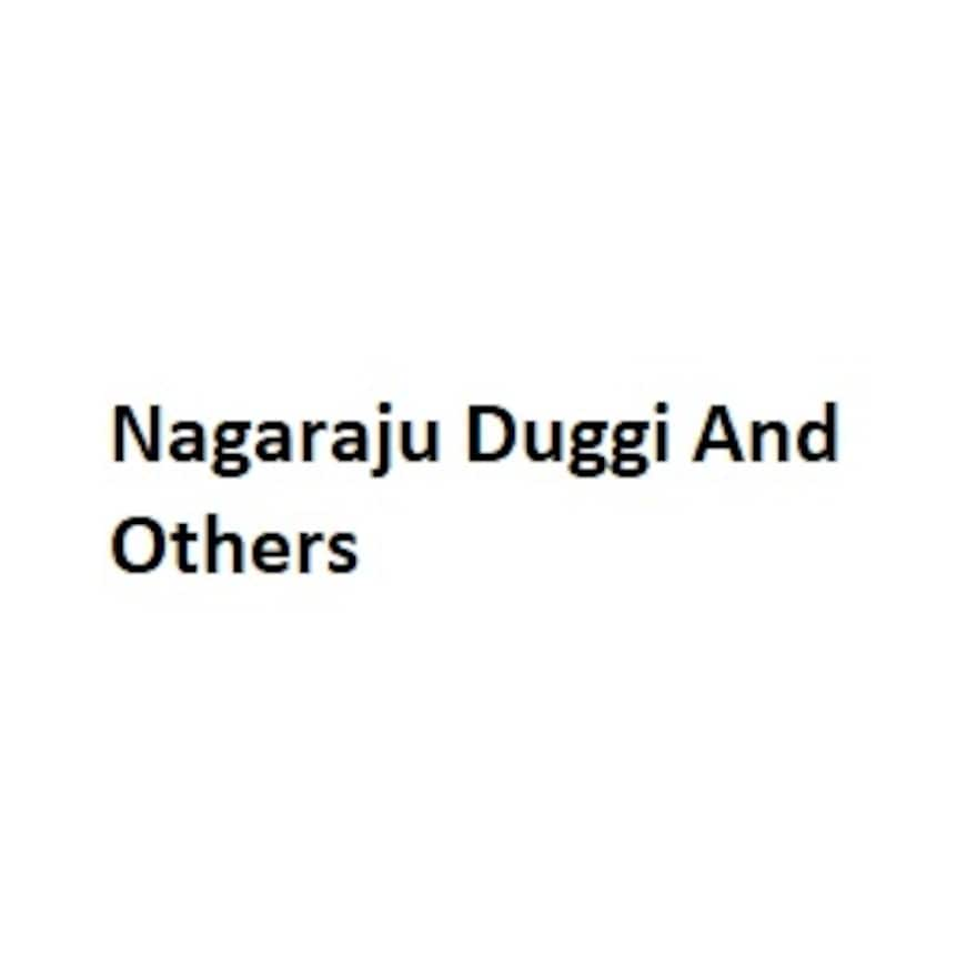 Nagaraju Duggi And Others