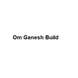 Om Ganesh Build