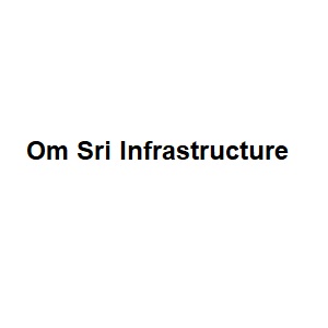 Om Sri Infrastructure