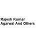 Rajesh Kumar Agarwal And Others