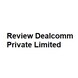 Review Dealcomm Private Limited