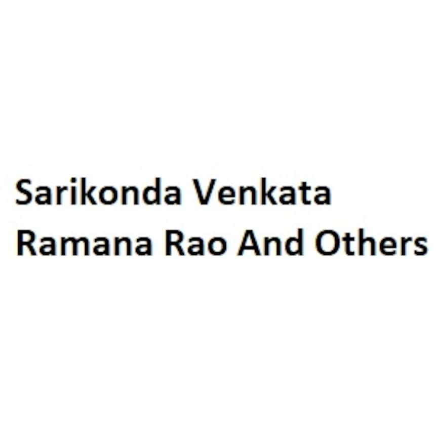 Sarikonda Venkata Ramana Rao And Others