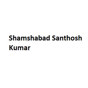 Shamshabad Santhosh Kumar