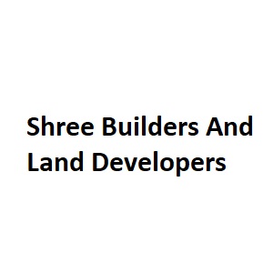 Shree Builders And Land Developers