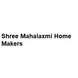 Shree Mahalaxmi Home Makers