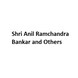 Shri Anil Ramchandra Bankar And Others