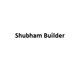 Shubham Builder