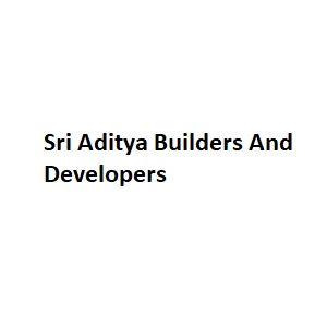 Sri Aditya Builders And Developers