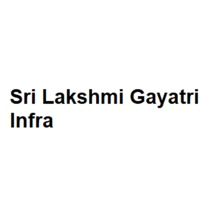 Sri Lakshmi Gayatri Infra