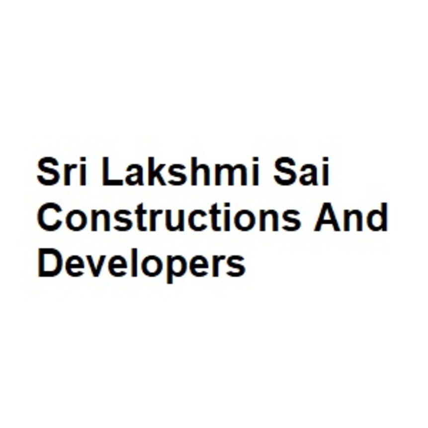 Sri Lakshmi Sai Constructions And Developers